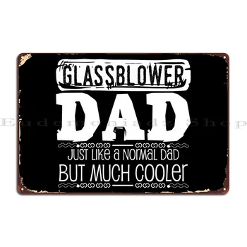 Glassblower Татко-Glassblower Метални Табели, Плакати, Дизайн стени, Стенни картини, Лидице Табела, Плакат